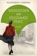 Cover-Bild zum Titel 'Wiedersehen am Potsdamer Platz' von 'Alexandra Cedrino'