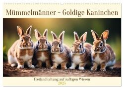 Mümmelmänner - Goldige Kaninchen (Wandkalender 2025 DIN A2 quer), CALVENDO Monatskalender - Claudia Kleemann