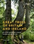 Great Trees of Britain and Ireland: 60 of the Best Ancient Avenues, Forests and Trees to Visit - Tony Hall