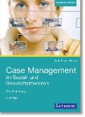 Cover-Bild zum Titel 'Case Management im Sozial- und Gesundheitswesen' von 'Wolf Rainer Wendt'