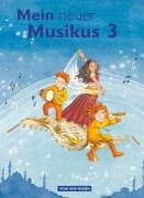 Mein neuer Musikus 3. Schuljahr. Schülerbuch - Georg Biegholdt, Sonja Hoffmann, Natalie Ilbertz, Ellen Maaß, Annerose Schnabel