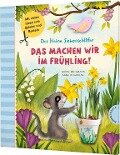 Der kleine Siebenschläfer: Das machen wir im Frühling! - Sabine Bohlmann