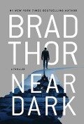 Near Dark: A Thriller - Brad Thor