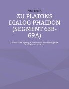 Cover-Bild zum Titel 'Zu Platons Dialog Phaidon (Segment 63b-69a)' von 'Peter Georgi'