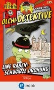 Olchi-Detektive 18. Eine rabenschwarze Drohung - Erhard Dietl, Barbara Iland-Olschewski