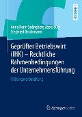 Geprüfter Betriebswirt (IHK) - Rechtliche Rahmenbedingungen der Unternehmensführung - Anna Karin Spångberg Zepezauer, Siegfried Bruckmann