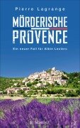 Cover-Bild zum Titel 'Mörderische Provence' von 'Pierre Lagrange'