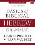 Basics of Biblical Hebrew Grammar - Gary D. Pratico, Miles V. Van Pelt