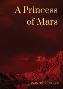 Cover-Bild zum Titel 'A Princess of Mars' von 'Edgar Rice Burroughs'