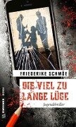 Die viel zu lange Lüge - Friederike Schmöe