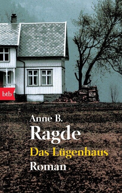 Das Lügenhaus - Anne B. Ragde