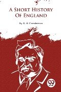 A Short History Of England - G. K Chesterton