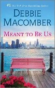 Meant to Be Us - Debbie Macomber