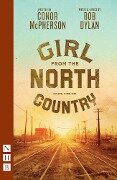 Girl from the North Country (NHB Modern Plays) - Conor Mcpherson, Bob Dylan