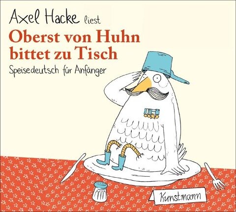 Oberst von Huhn bittet zu Tisch - Axel Hacke