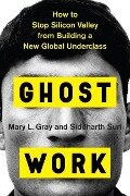 Ghost Work - Mary L Gray, Siddharth Suri