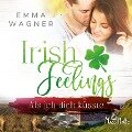 Irish Feelings. Als ich dich küsste - Emma Wagner