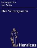 Der Wintergarten - Ludwig Achim von Arnim