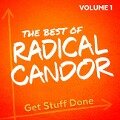 The Best of Radical Candor, Vol. 1: Get Stuff Done - Kim Scott