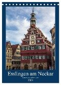 Esslingen am Neckar - Sehenswertes (Tischkalender 2024 DIN A5 hoch), CALVENDO Monatskalender - Horst Eisele