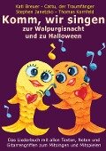 Komm, wir singen zur Walpurgisnacht und zu Halloween - Stephen Janetzko, Thomas Kornfeld, Kati Breuer, Cattu der Traumfänger