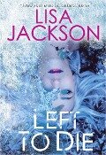 Cover-Bild zum Titel 'Left to Die' von 'Lisa Jackson'
