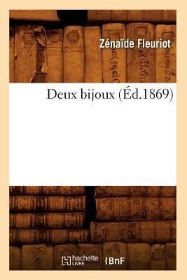 Deux Bijoux, (Éd.1869) - Fleuriot Z