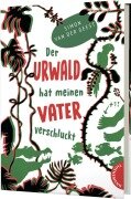 Cover-Bild zum Titel 'Der Urwald hat meinen Vater verschluckt' von 'Simon van der Geest'