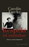 Cover-Bild zum Titel 'Respekt ist zumutbar' von 'Carolin Emcke'