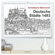 Schedelsche Weltchronik Deutsche Städte 1493 (hochwertiger Premium Wandkalender 2026 DIN A2 quer), Kunstdruck in Hochglanz - Claus Liepke