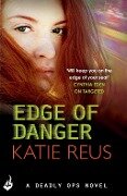 Edge Of Danger: Deadly Ops 4 (A series of thrilling, edge-of-your-seat suspense) - Katie Reus