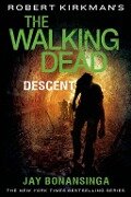 Robert Kirkman's The Walking Dead: Descent - Jay Bonansinga, Robert Kirkman