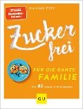 Cover-Bild zum Titel 'Zuckerfrei für die ganze Familie' von 'Hannah Frey'