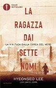 Cover-Bild zum Titel 'La ragazza dai sette nomi. La mia fuga dalla Corea del Nord' von 'Hyeonseo Lee, David John'