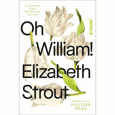 Oh William! - Elizabeth Strout