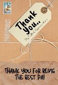 Thank You For Being The Best Pa!: My Gift Of Appreciation: Full Color Gift Book Prompted Questions 6.61 x 9.61 inch - The Life Graduate Publishing Group