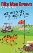 Ist die Katze aus dem Haus - Rita Mae Brown, Sneaky Pie Brown