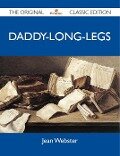 Daddy-Long-Legs - The Original Classic Edition - Jean Webster