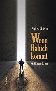 Wenn Habich kommt - Wolf S. Dietrich