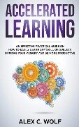 Accelerated Learning - Alex C. Wolf