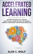 Accelerated Learning - Alex C. Wolf
