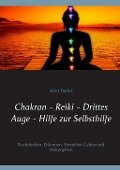 Chakran - Reiki - Drittes Auge - Hilfe zur Selbsthilfe - Heinz Duthel