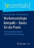 Markensoziologie kompakt - Basics für die Praxis - Arnd Zschiesche, Oliver Errichiello