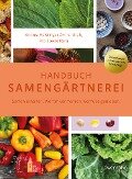Handbuch Samengärtnerei - Andrea Heistinger, Arche Noah
