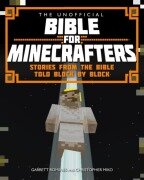 Cover-Bild zum Titel 'The Unofficial Bible for Minecrafters' von 'Christopher Miko, Garrett Romines'