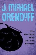 Cover-Bild zum Titel 'The Pot Thief Who Studied Einstein' von 'J Michael Orenduff'