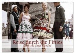 Reise durch die Fifties - Lifestyle einer Epoche (Wandkalender 2025 DIN A2 quer), CALVENDO Monatskalender - Ullstein Bild Axel Springer Syndication Gmbh