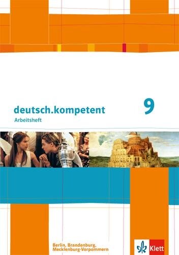 deutsch.kompetent. Arbeitsheft mit Lösungen 9. Klasse. Ausgabe für Berlin, Brandenburg, Mecklenburg-Vorpommern - 