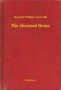 The Shunned House - Howard Phillips Lovecraft