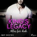 King's Legacy - Alles für dich (Bartenders of New York 1) - Amy Baxter